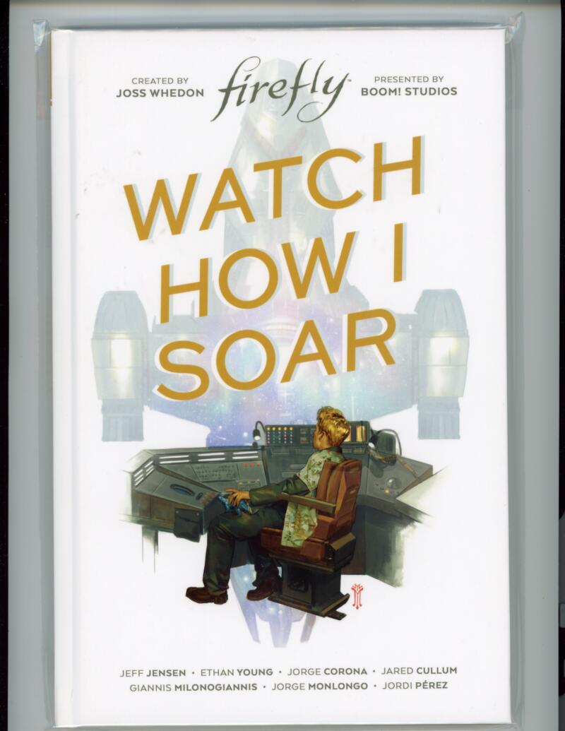 Firefly Watch How I Soar by Joss Whedon Comic Novel Mint HARDCOVER - B19-17 Image 1