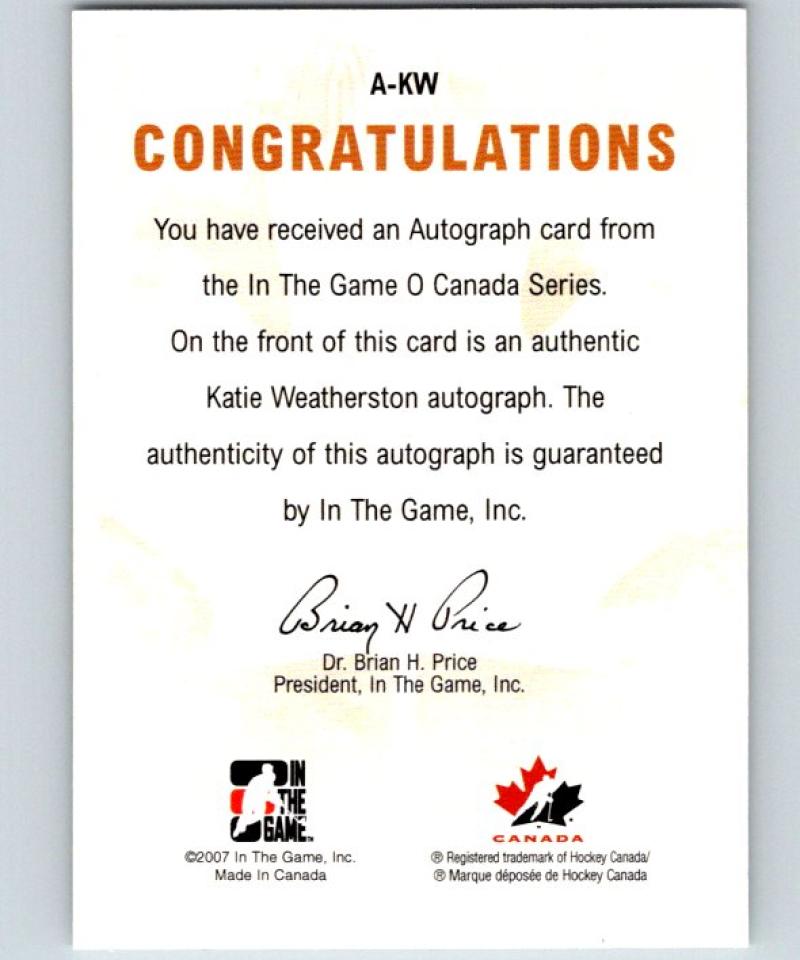 2007-08 In The Game O Canada Autographs #AKW Katie Weatherston NHL 04637