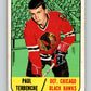 1967-68 Topps #58 Paul Terbenche  RC Rookie Chicago Blackhawks  V815