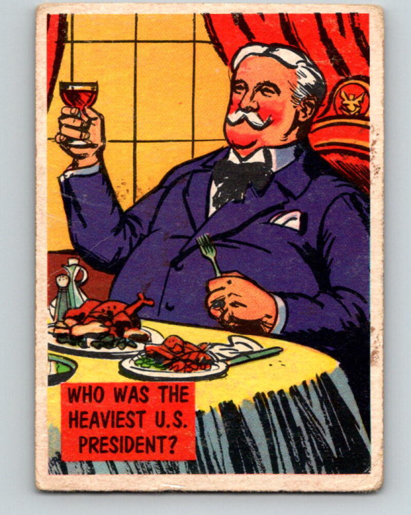 1957 Topps Isolation Booth #6 Who was the heaviest U.S. president? V7346