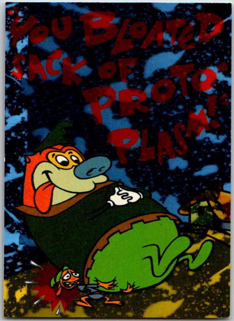 1994 Topps Ren & Stimpy Prism Card #18 You bloated Sack of.. V50946