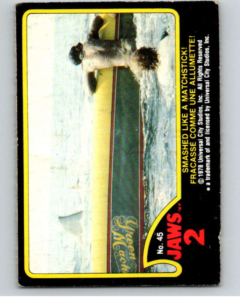 1978 Jaws 2 OPC #45 Smashed Like a Matchstick!/Fracasse.. V78408 Image 1