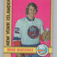 1972-73 O-Pee-Chee #179 Brian Marchinko  RC Rookie New York Islanders  V99570 Image 1