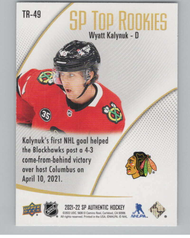 2021-22 SP Authentic Top Rookies #TR-49 Wyatt Kalynuk Blackhawks  V102368 Image 2