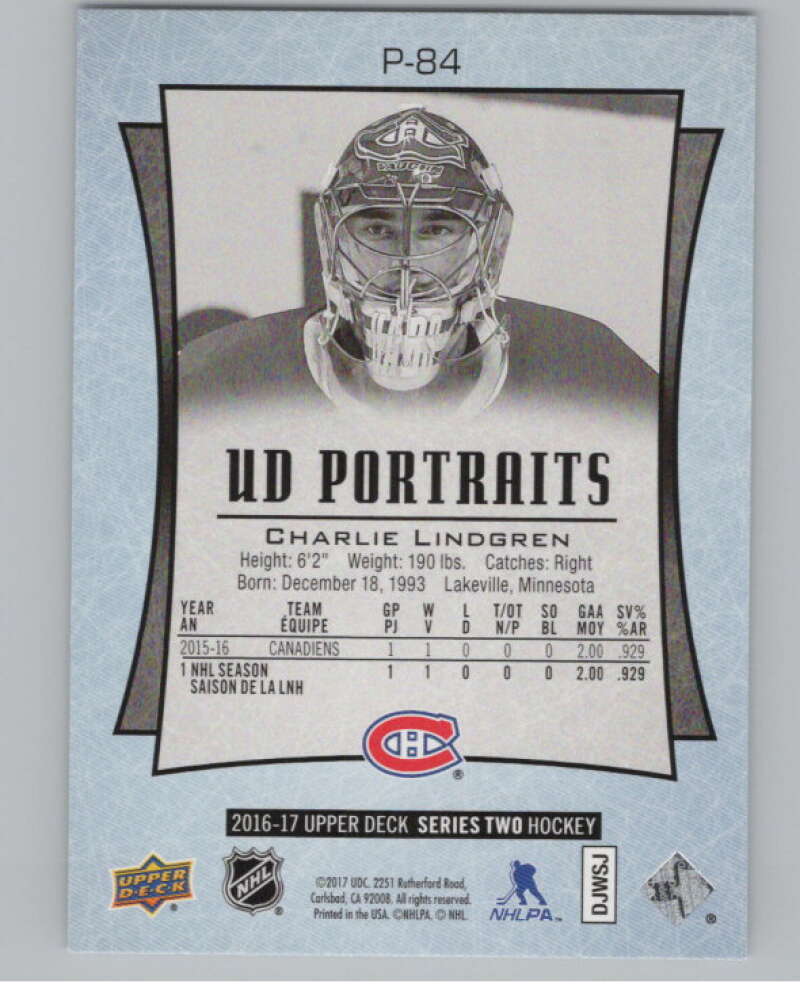 2016-17  UD Portraits #P-84 Charlie Lindgren  Montreal Canadiens  V104913 Image 2