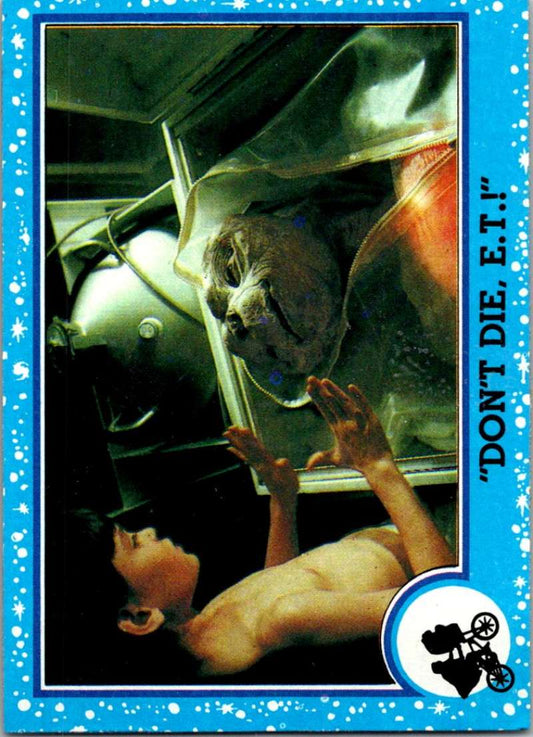 1982 Topps E.T. The Extraterrestrial #59 Don't Die/E.T.! Image 1