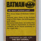 1989 Topps Batman #130 He Who Laughs Last... Image 2