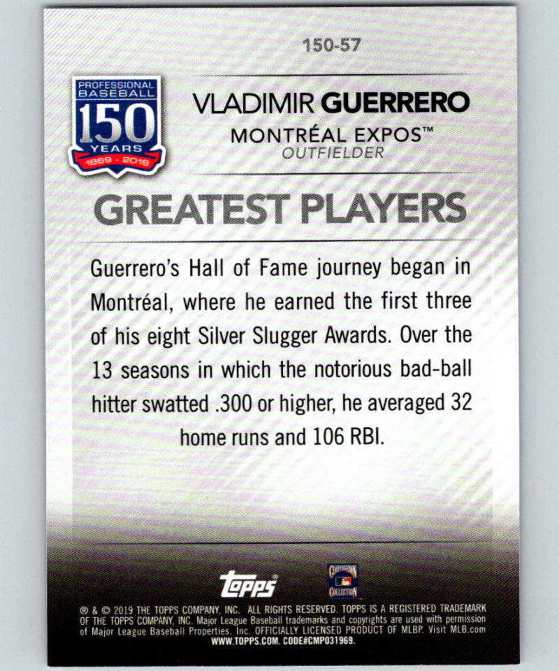 2019 Topps 150 Years of Professional Baseball #150-57 Vladimir Guerrero MINT 07505