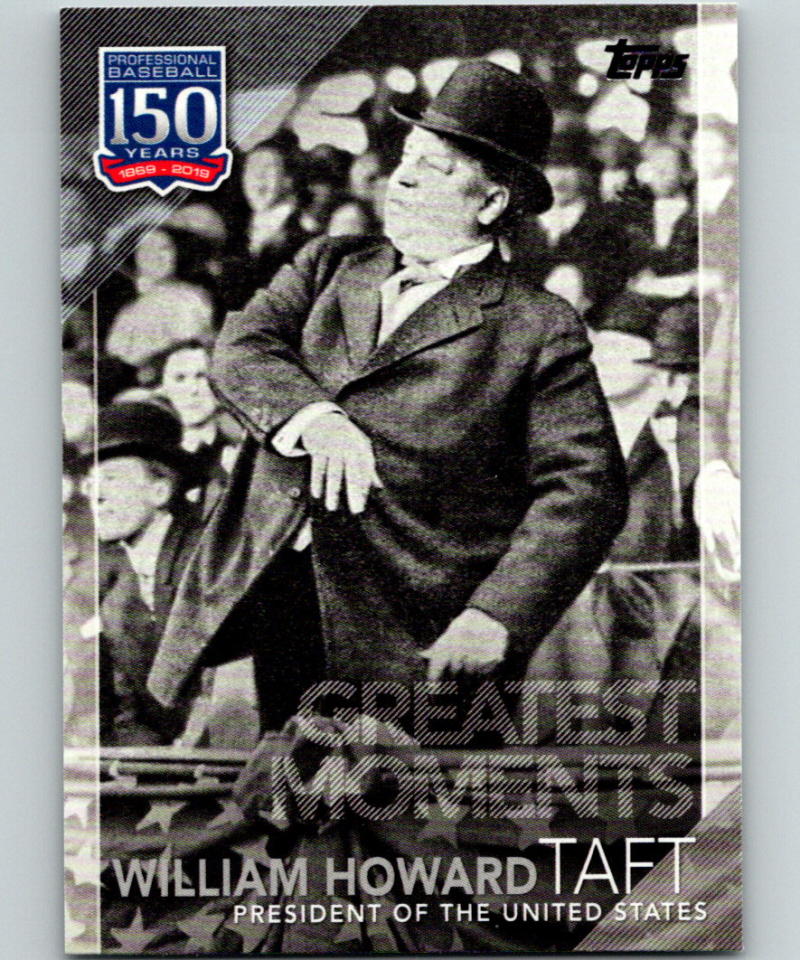2019 Topps 150 Years of Professional Baseball #150-30 William Howard Taft 07506 Image 1