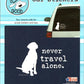 Never Travel Alone Stickers Perfect Cut Decal/Sticker 6" x 8" Sheet