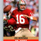 1990 Pro Set #293 Joe Montana Mint San Francisco 49ers
