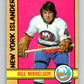 1972-73 O-Pee-Chee #79 Bill Mikkelson  RC Rookie New York Islanders  V3629