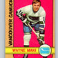 1972-73 O-Pee-Chee #84 Wayne Maki  Vancouver Canucks  V3657