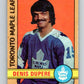 1972-73 O-Pee-Chee #167 Denis Dupere  Toronto Maple Leafs  V3984