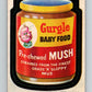 1973 Wacky Packages - Gurgle Baby Food Pre-Chewed Mush  V9973