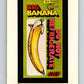 1980 Wacky Packages - #206 Big Banana Do not Refrigerate V10028
