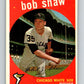1959 Topps MLB #159 Bob Shaw  Chicago White Sox  V11323
