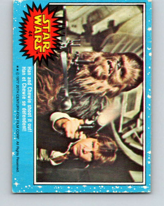 1977 OPC Star Wars #44 Han and Chewie shoot it out!   V33775