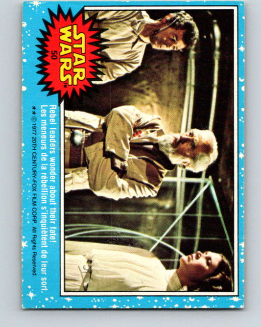 1977 OPC Star Wars #50 Rebel leaders wonder about their fate!   V33809