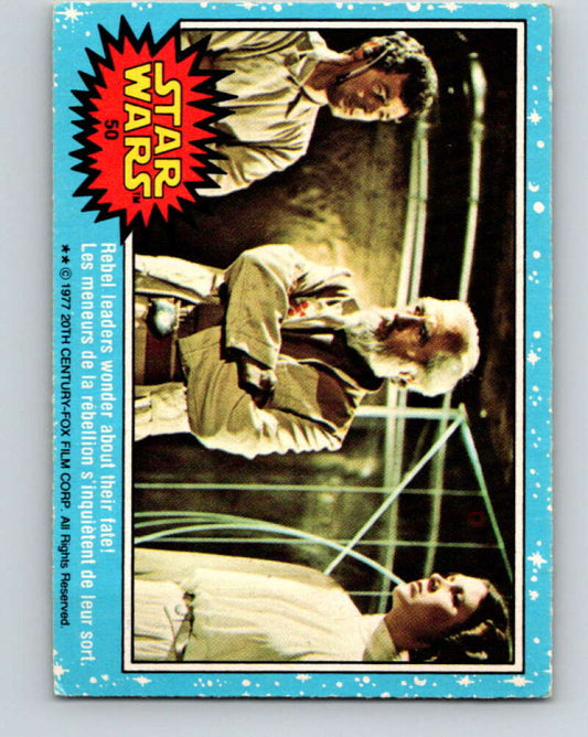 1977 OPC Star Wars #50 Rebel leaders wonder about their fate!   V33812