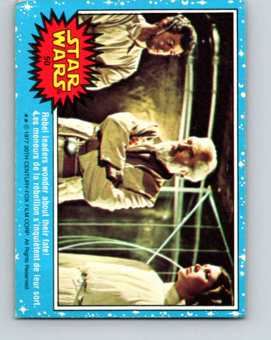 1977 OPC Star Wars #50 Rebel leaders wonder about their fate!   V33814