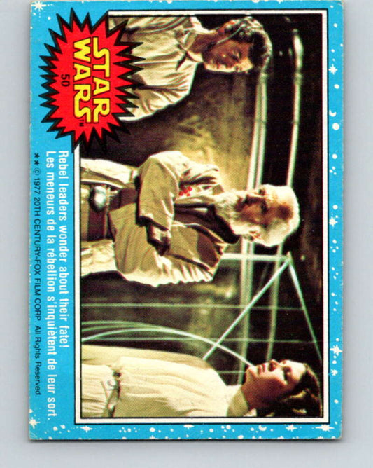 1977 OPC Star Wars #50 Rebel leaders wonder about their fate!   V33815