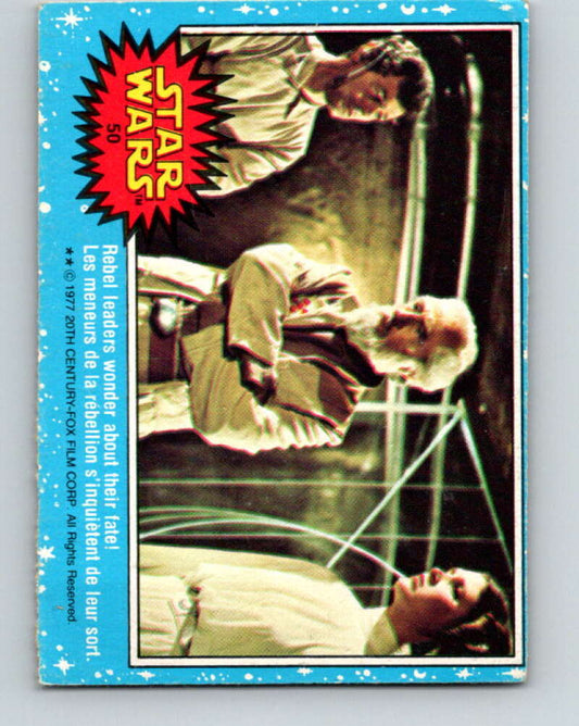 1977 OPC Star Wars #50 Rebel leaders wonder about their fate!   V33816