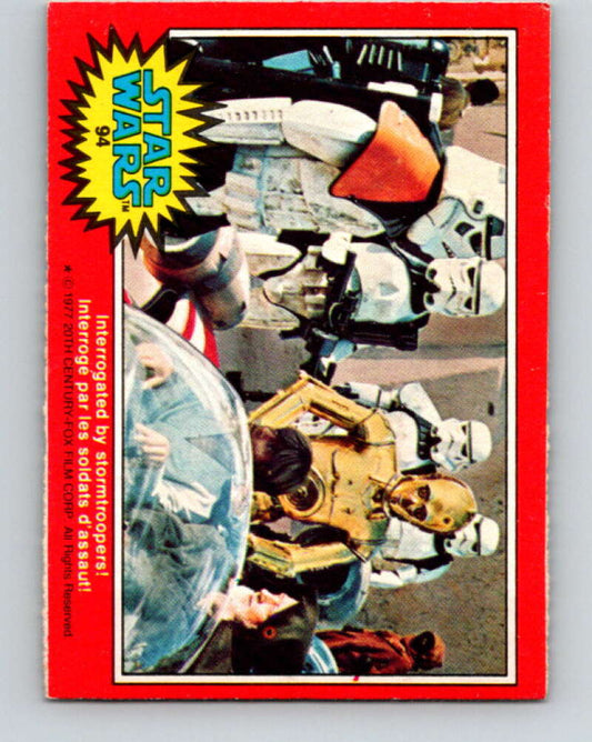 1977 OPC Star Wars #94 Interrogated by stormtroopers!   V34142