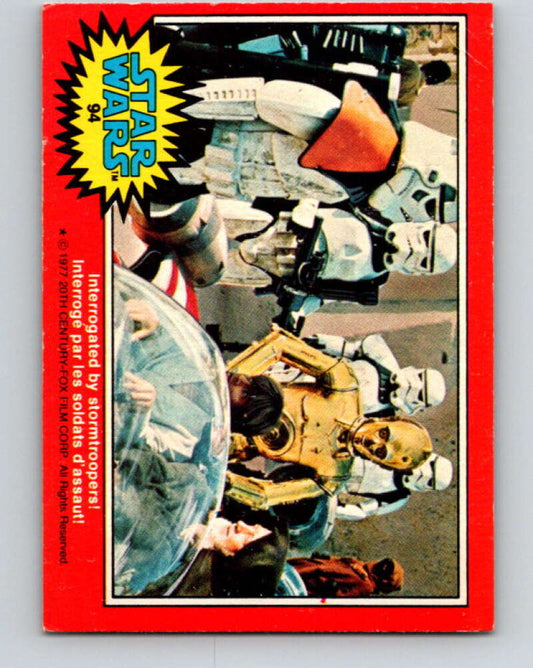 1977 OPC Star Wars #94 Interrogated by stormtroopers!   V34144
