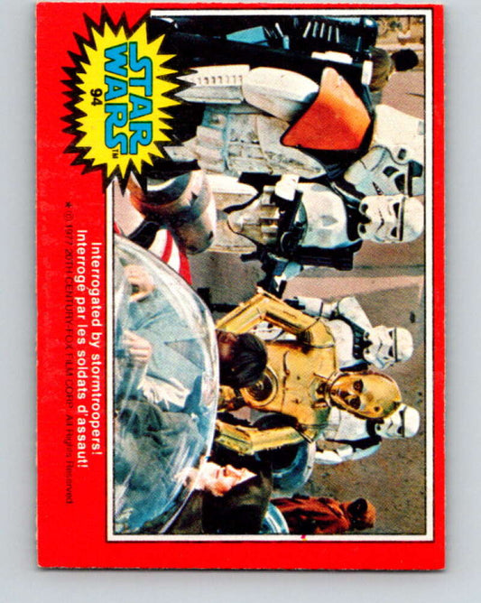 1977 OPC Star Wars #94 Interrogated by stormtroopers!   V34147