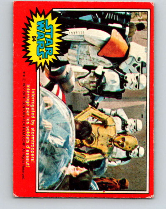 1977 OPC Star Wars #94 Interrogated by stormtroopers!   V34148
