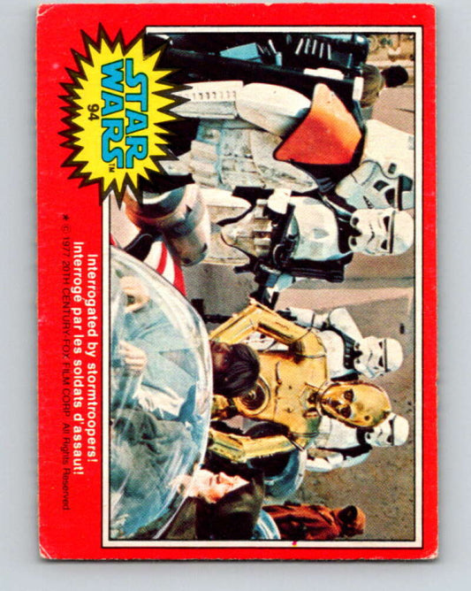 1977 OPC Star Wars #94 Interrogated by stormtroopers!   V34149