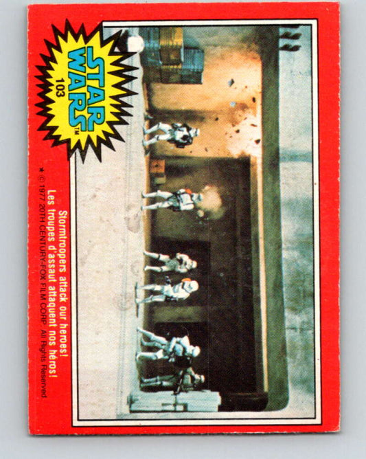 1977 OPC Star Wars #103 Stormtroopers attack our heroes!   V34210