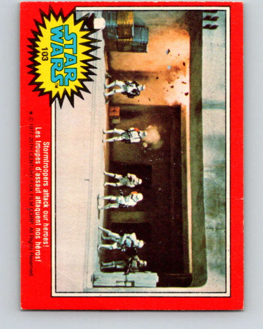 1977 OPC Star Wars #103 Stormtroopers attack our heroes!   V34213