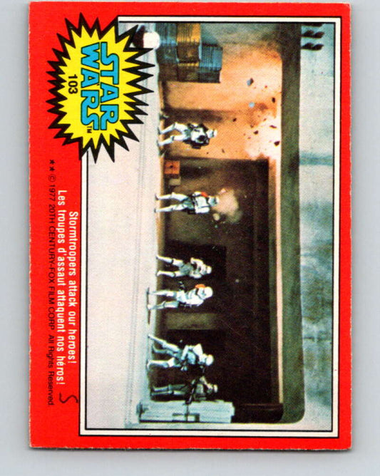 1977 OPC Star Wars #103 Stormtroopers attack our heroes!   V34215