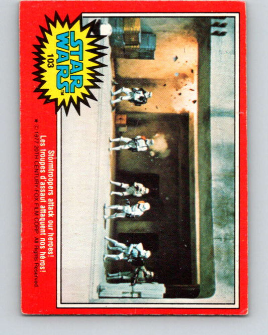1977 OPC Star Wars #103 Stormtroopers attack our heroes!   V34216