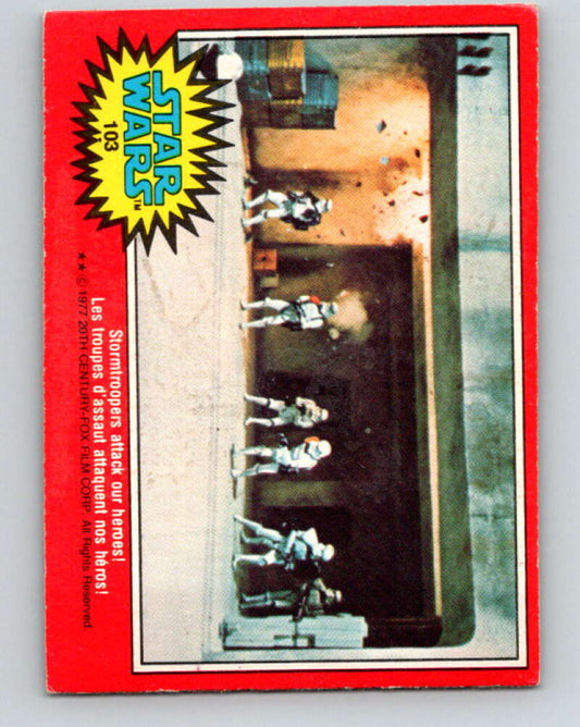 1977 OPC Star Wars #103 Stormtroopers attack our heroes!   V34217