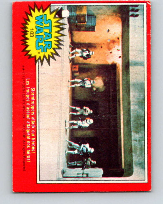 1977 OPC Star Wars #103 Stormtroopers attack our heroes!   V34220