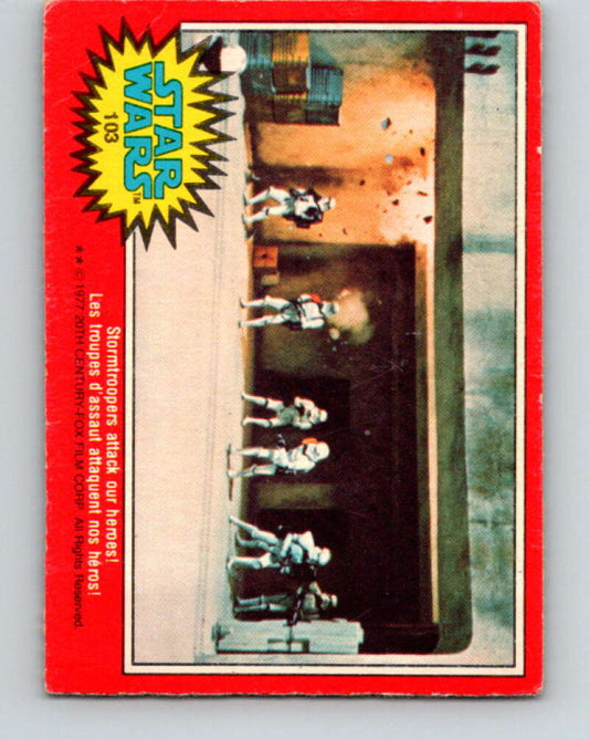 1977 OPC Star Wars #103 Stormtroopers attack our heroes!   V34221