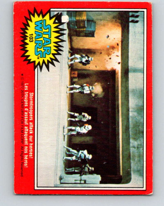 1977 OPC Star Wars #103 Stormtroopers attack our heroes!   V34222