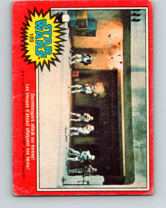 1977 OPC Star Wars #103 Stormtroopers attack our heroes!   V34223