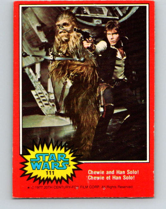 1977 OPC Star Wars #111 Chewie and Han Solo!   V34260