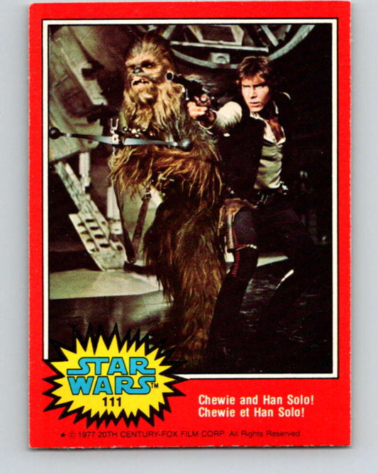 1977 OPC Star Wars #111 Chewie and Han Solo!   V34261