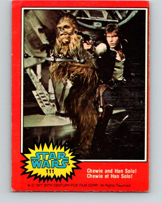 1977 OPC Star Wars #111 Chewie and Han Solo!   V34262