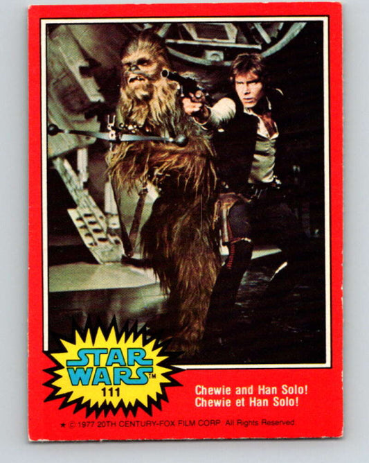 1977 OPC Star Wars #111 Chewie and Han Solo!   V34264