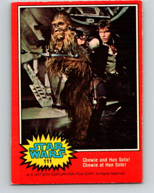 1977 OPC Star Wars #111 Chewie and Han Solo!   V34265
