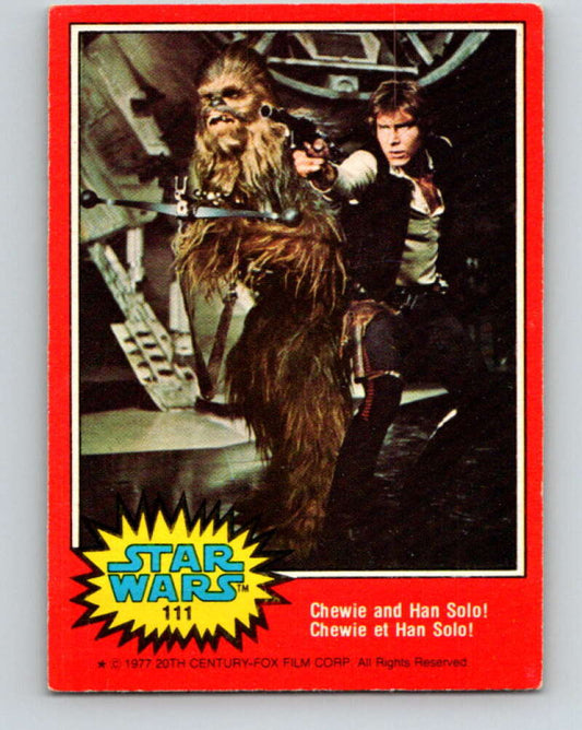 1977 OPC Star Wars #111 Chewie and Han Solo!   V34266