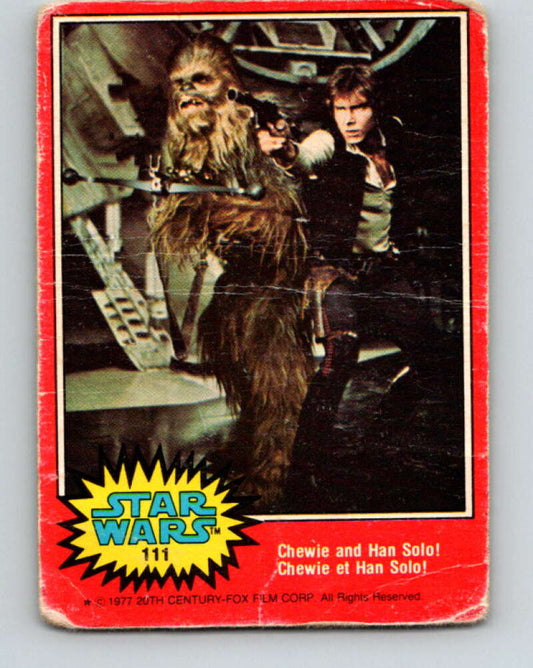 1977 OPC Star Wars #111 Chewie and Han Solo!   V34267