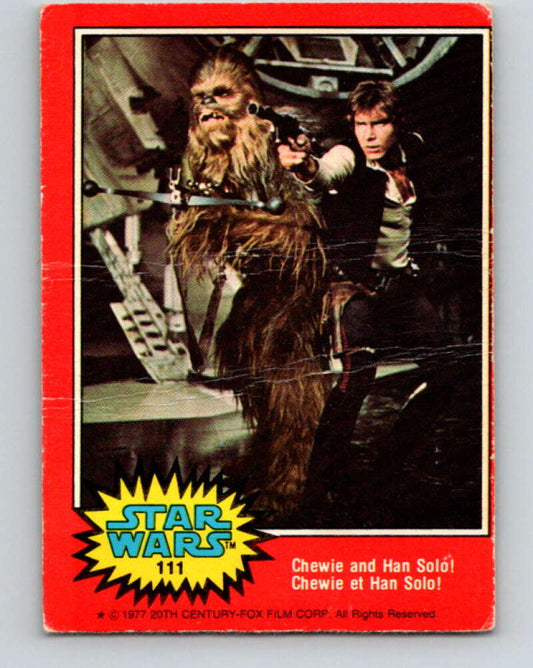 1977 OPC Star Wars #111 Chewie and Han Solo!   V34268