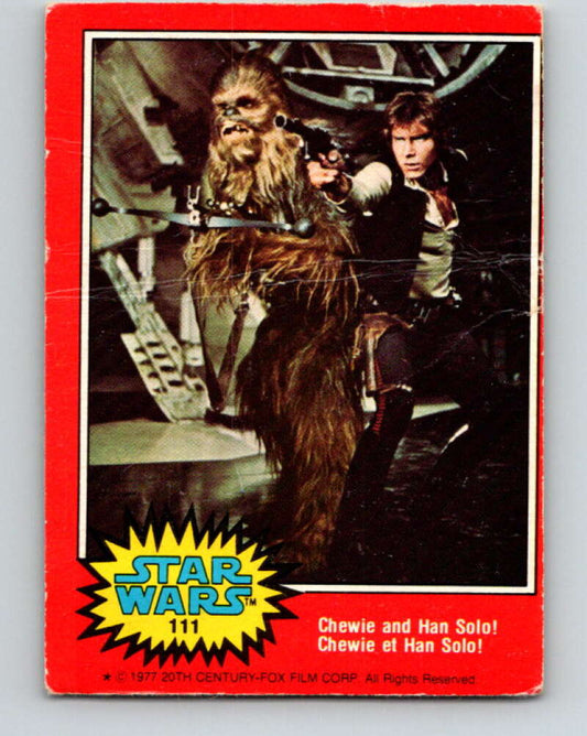 1977 OPC Star Wars #111 Chewie and Han Solo!   V34269